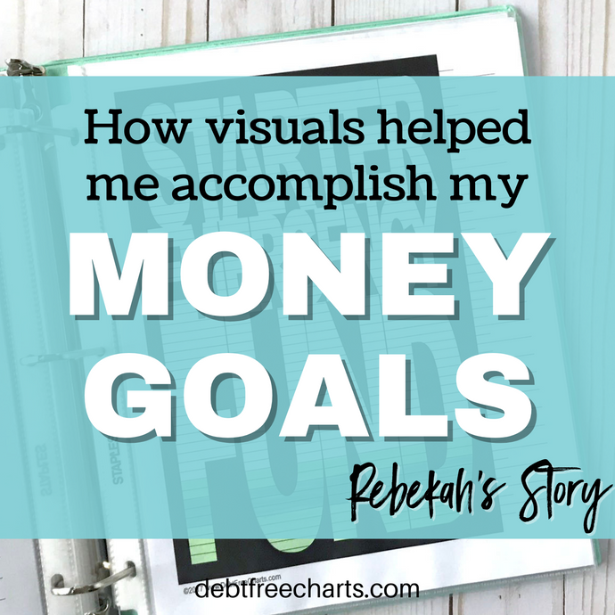 How Visuals Help You Meet Money Goals Faster: Rebekah's Story