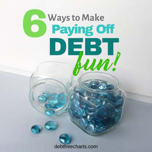 6 Ways to Make Paying Off Debt FUN!