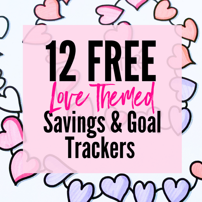 12 Free Printable Love Themed Trackers (For Saving and Relationship Goals)