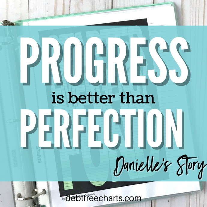 Progress is Better than Perfection: Danielle's Story