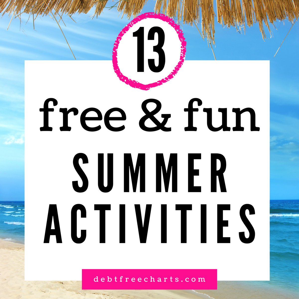 13 Free and Fun Summer Activities – Debt Free Charts