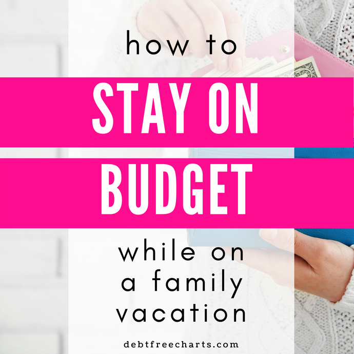 How to Keep Your Family Vacation on Budget!